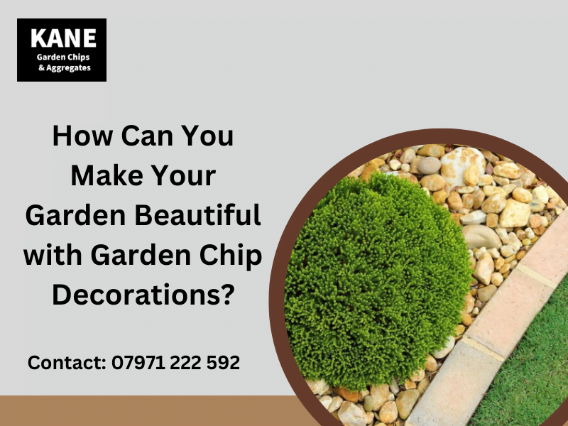 How can you make your garden beautiful with garden chip decorations?